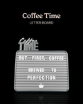 Coffee Time - Letter Board